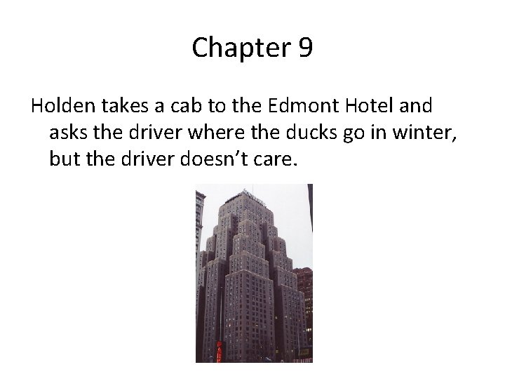 Chapter 9 Holden takes a cab to the Edmont Hotel and asks the driver