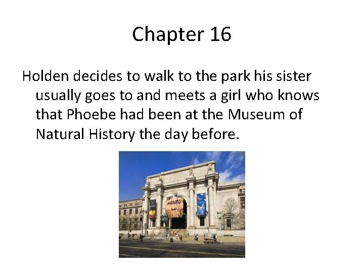 Chapter 16 Holden decides to walk to the park his sister usually goes to
