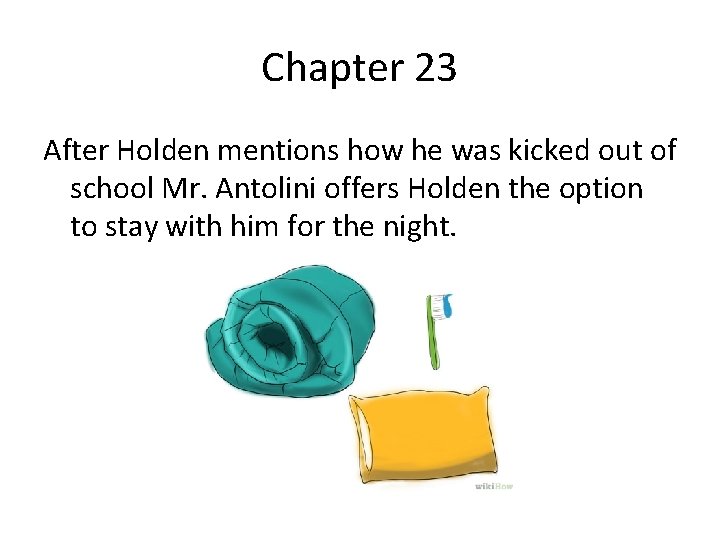 Chapter 23 After Holden mentions how he was kicked out of school Mr. Antolini