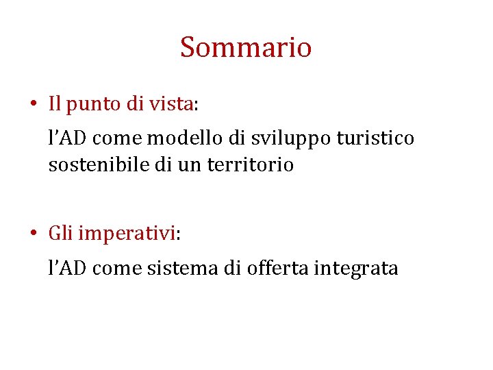 Sommario • Il punto di vista: l’AD come modello di sviluppo turistico sostenibile di