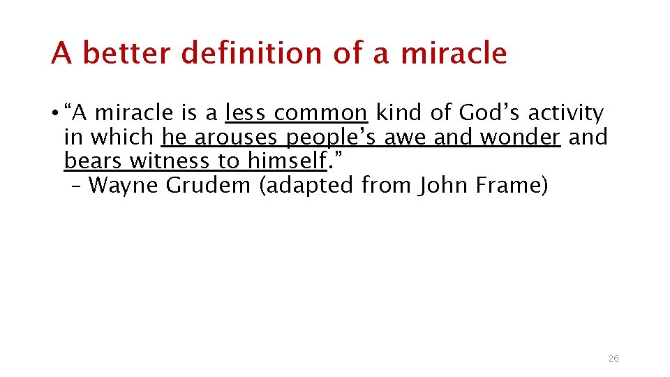 A better definition of a miracle • “A miracle is a less common kind