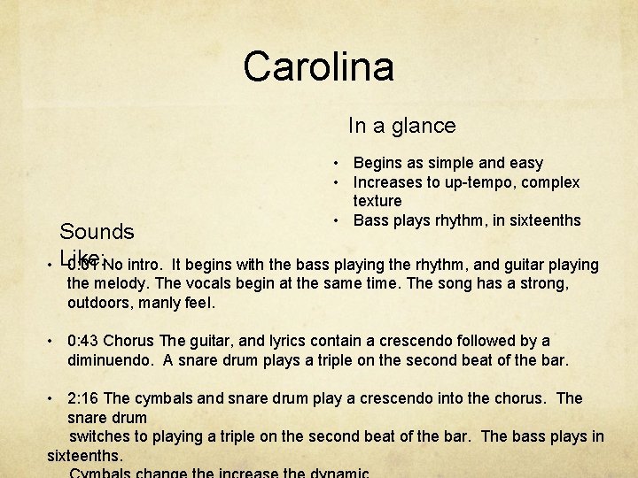 Carolina In a glance • Begins as simple and easy • Increases to up-tempo,