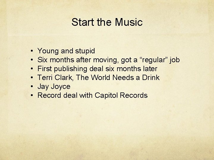 Start the Music • • • Young and stupid Six months after moving, got