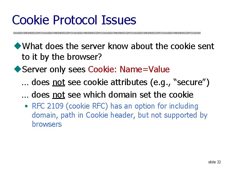 Cookie Protocol Issues u. What does the server know about the cookie sent to