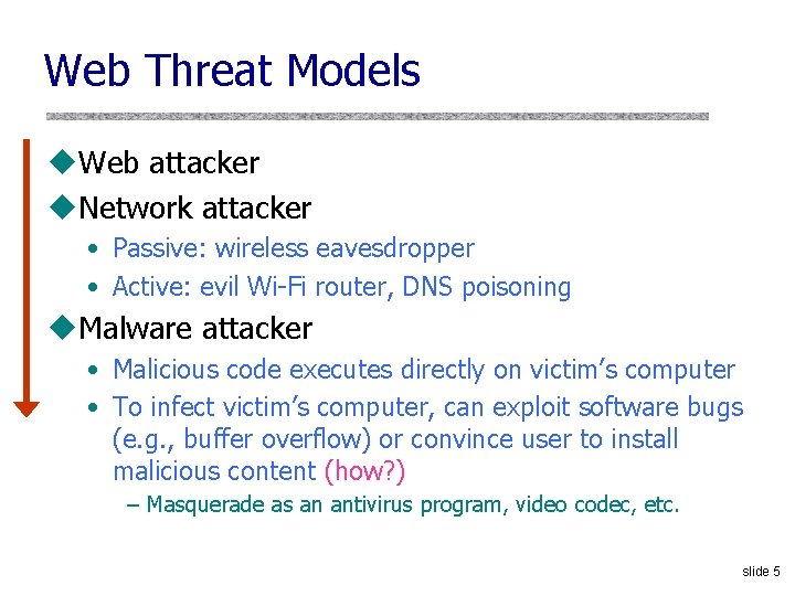 Web Threat Models u. Web attacker u. Network attacker • Passive: wireless eavesdropper •