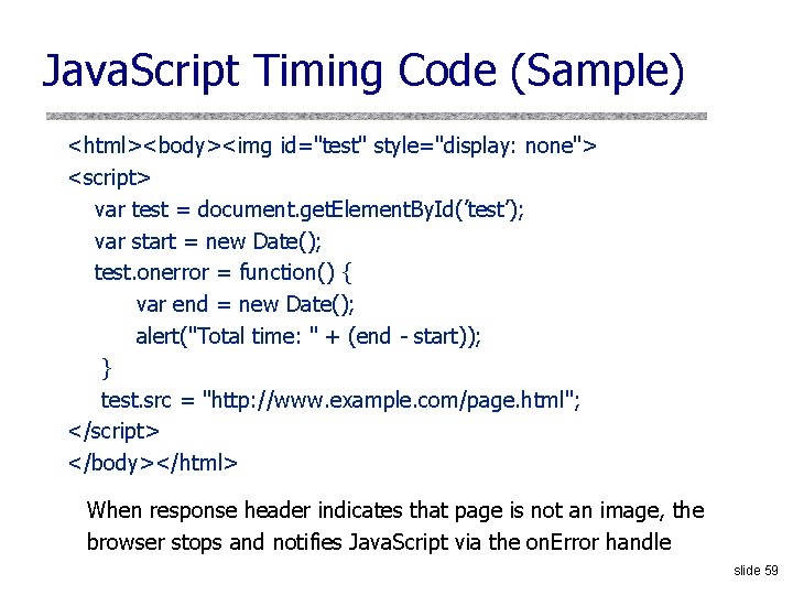 Java. Script Timing Code (Sample) <html><body><img id="test" style="display: none"> <script> var test = document.