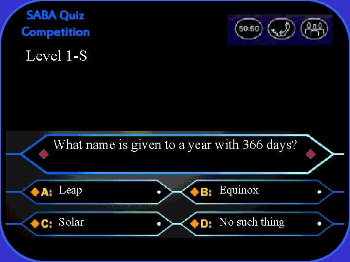 SABA Quiz Competition Level 1 -S What name is given to a year with