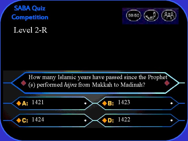 SABA Quiz Competition Level 2 -R How many Islamic years have passed since the