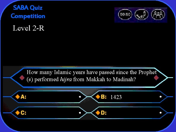 SABA Quiz Competition Level 2 -R How many Islamic years have passed since the