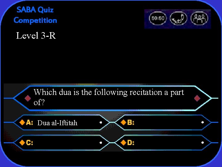 SABA Quiz Competition Level 3 -R Which dua is the following recitation a part