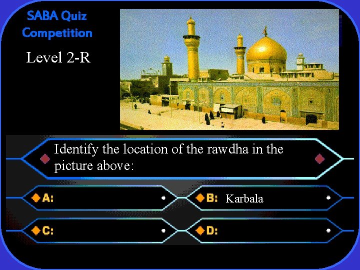 SABA Quiz Competition Level 2 -R Identify the location of the rawdha in the