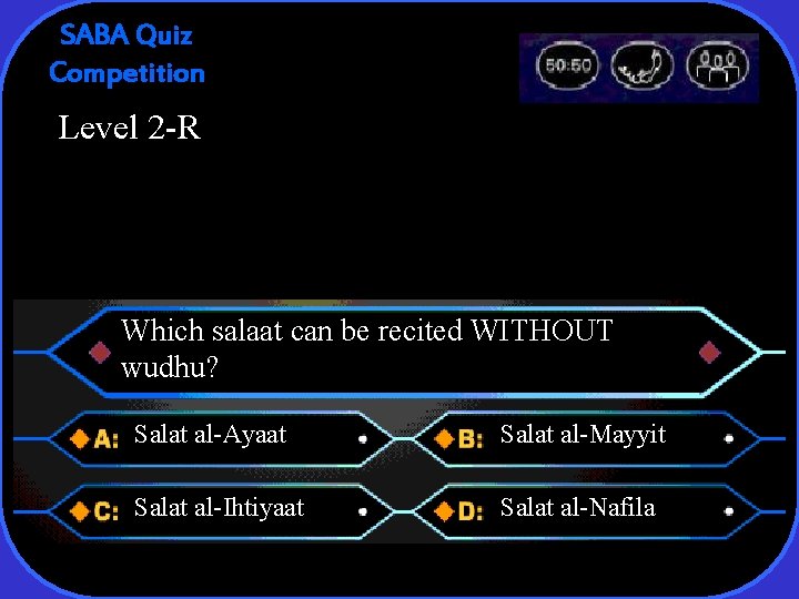 SABA Quiz Competition Level 2 -R Which salaat can be recited WITHOUT wudhu? Salat