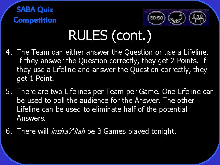 SABA Quiz Competition RULES (cont. ) 4. The Team can either answer the Question