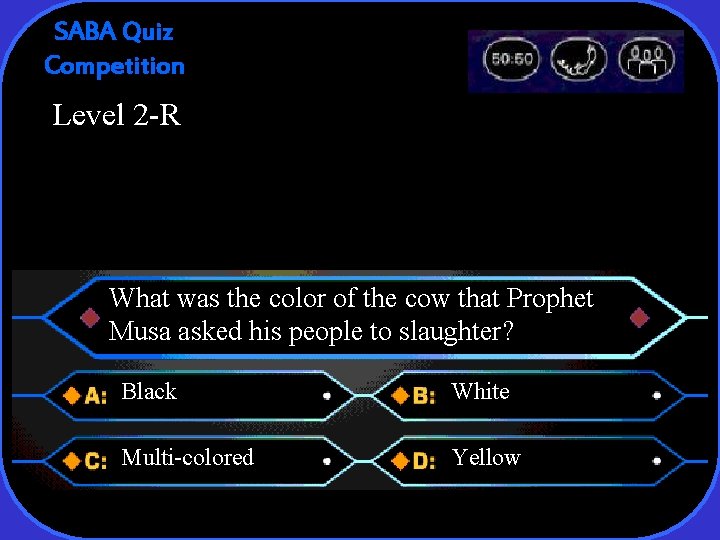 SABA Quiz Competition Level 2 -R What was the color of the cow that