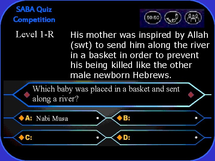 SABA Quiz Competition Level 1 -R His mother was inspired by Allah (swt) to