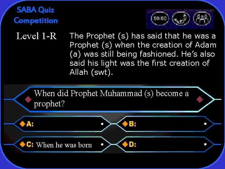 SABA Quiz Competition Level 1 -R The Prophet (s) has said that he was