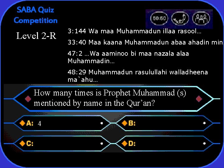 SABA Quiz Competition Level 2 -R 3: 144 Wa maa Muhammadun illaa rasool… 33: