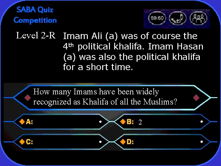 SABA Quiz Competition Level 2 -R Imam Ali (a) was of course the 4