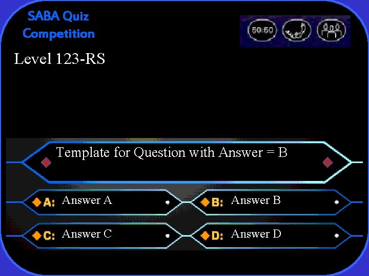 SABA Quiz Competition Level 123 -RS Template for Question with Answer = B Answer