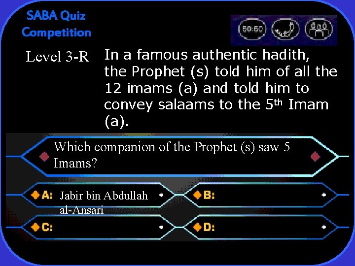 SABA Quiz Competition Level 3 -R In a famous authentic hadith, the Prophet (s)