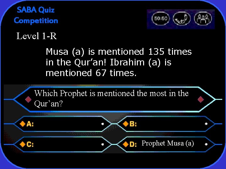 SABA Quiz Competition Level 1 -R Musa (a) is mentioned 135 times in the
