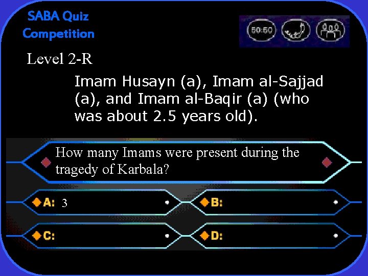 SABA Quiz Competition Level 2 -R Imam Husayn (a), Imam al-Sajjad (a), and Imam