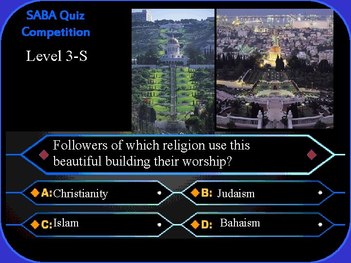 SABA Quiz Competition Level 3 -S Followers of which religion use this beautiful building