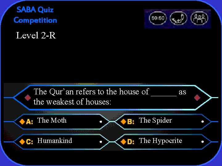 SABA Quiz Competition Level 2 -R The Qur’an refers to the house of ______
