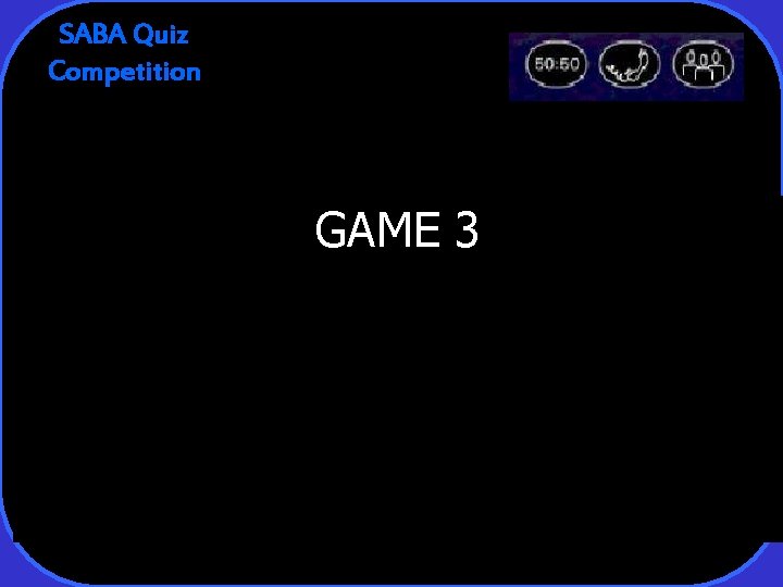 SABA Quiz Competition GAME 3 