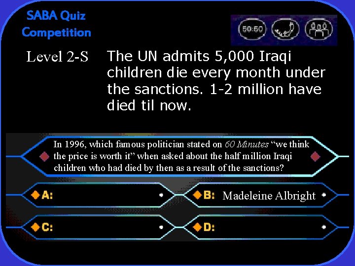 SABA Quiz Competition Level 2 -S The UN admits 5, 000 Iraqi children die