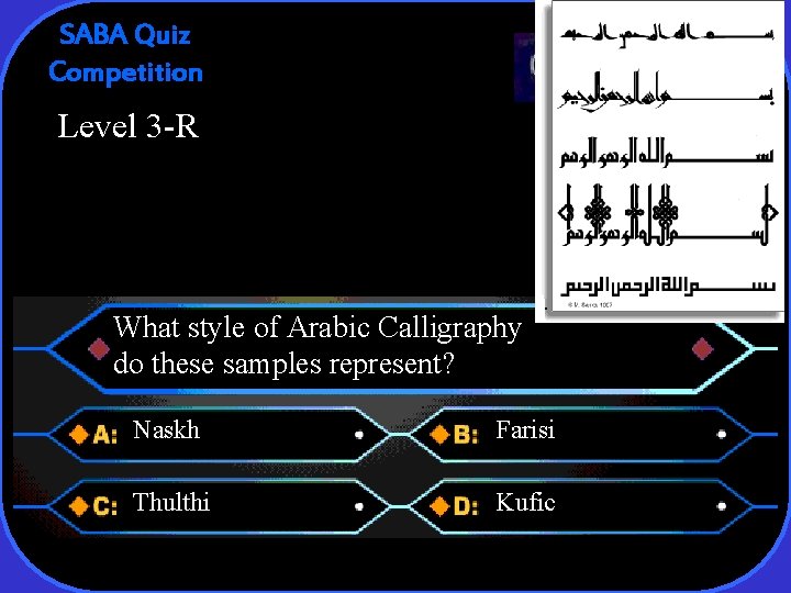 SABA Quiz Competition Level 3 -R What style of Arabic Calligraphy do these samples