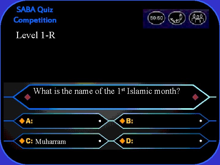 SABA Quiz Competition Level 1 -R What is the name of the 1 st