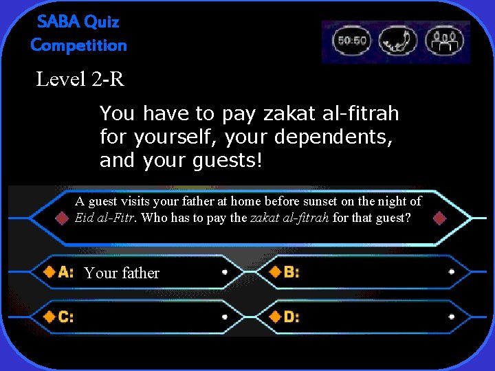 SABA Quiz Competition Level 2 -R You have to pay zakat al-fitrah for yourself,