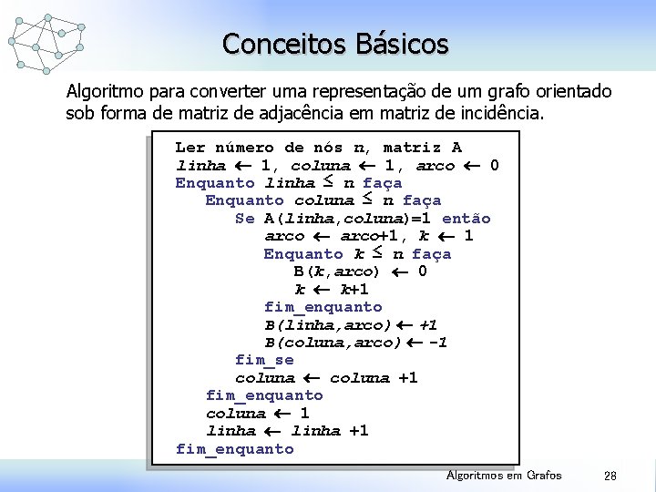 Conceitos Básicos Algoritmo para converter uma representação de um grafo orientado sob forma de