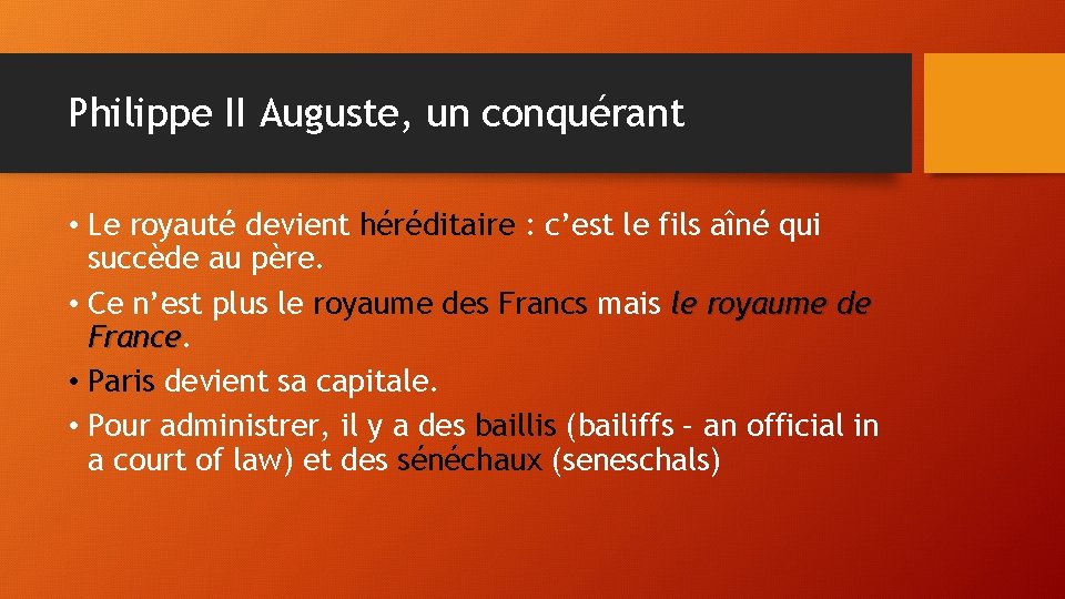 Philippe II Auguste, un conquérant • Le royauté devient héréditaire : c’est le fils