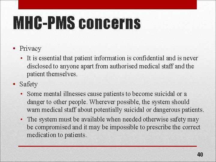 MHC-PMS concerns • Privacy • It is essential that patient information is confidential and