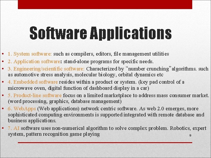 Software Applications • 1. System software: such as compilers, editors, file management utilities •