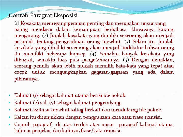 Contoh Paragraf Eksposisi (1) Kosakata memegang peranan penting dan merupakan unsur yang paling mendasar