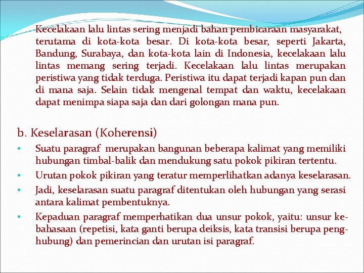 Kecelakaan lalu lintas sering menjadi bahan pembicaraan masyarakat, terutama di kota-kota besar. Di kota-kota