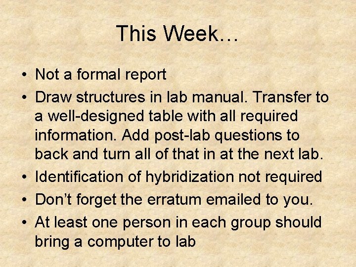 This Week… • Not a formal report • Draw structures in lab manual. Transfer