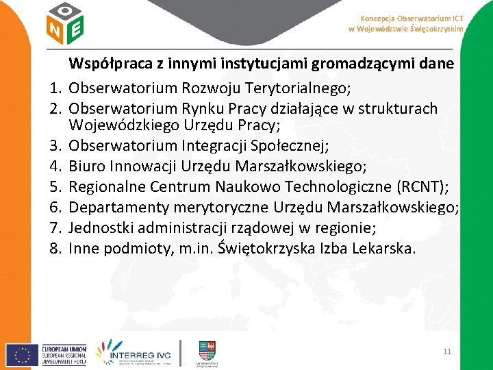 Koncepcja Obserwatorium ICT w Województwie Świętokrzyskim 1. 2. 3. 4. 5. 6. 7. 8.