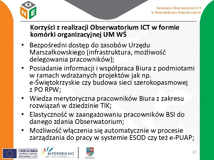 Koncepcja Obserwatorium ICT w Województwie Świętokrzyskim • • • Korzyści z realizacji Obserwatorium ICT