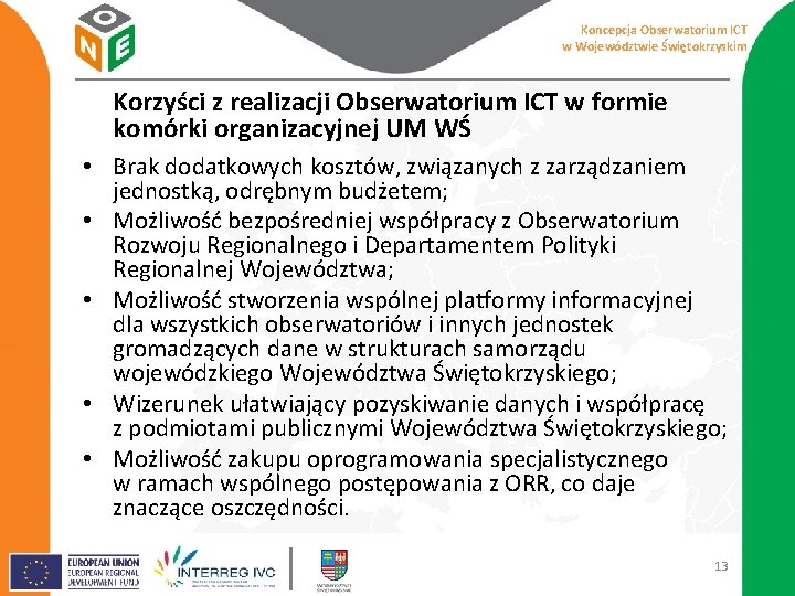 Koncepcja Obserwatorium ICT w Województwie Świętokrzyskim Korzyści z realizacji Obserwatorium ICT w formie komórki