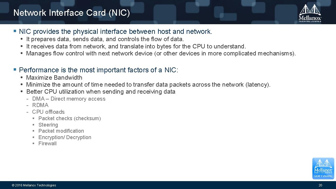 Network Interface Card (NIC) § NIC provides the physical interface between host and network.