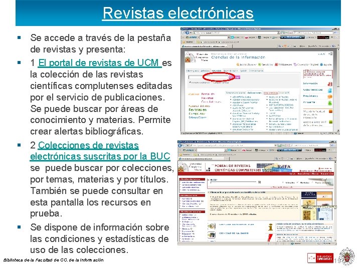 Revistas electrónicas § Se accede a través de la pestaña de revistas y presenta: