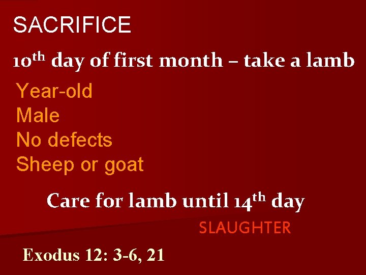 SACRIFICE 10 th day of first month – take a lamb Year-old Male No