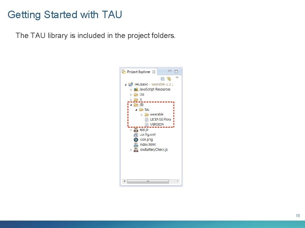 Getting Started with TAU The TAU library is included in the project folders. 18