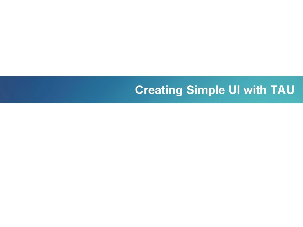 Creating Simple UI with TAU 