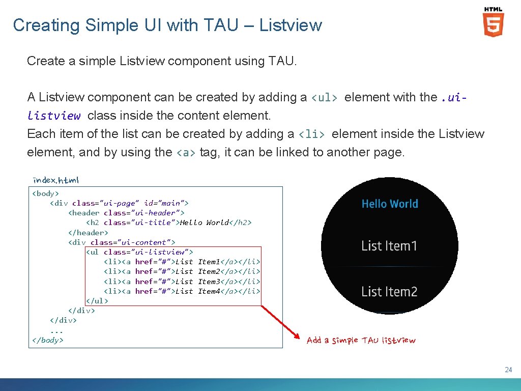 Creating Simple UI with TAU – Listview Create a simple Listview component using TAU.