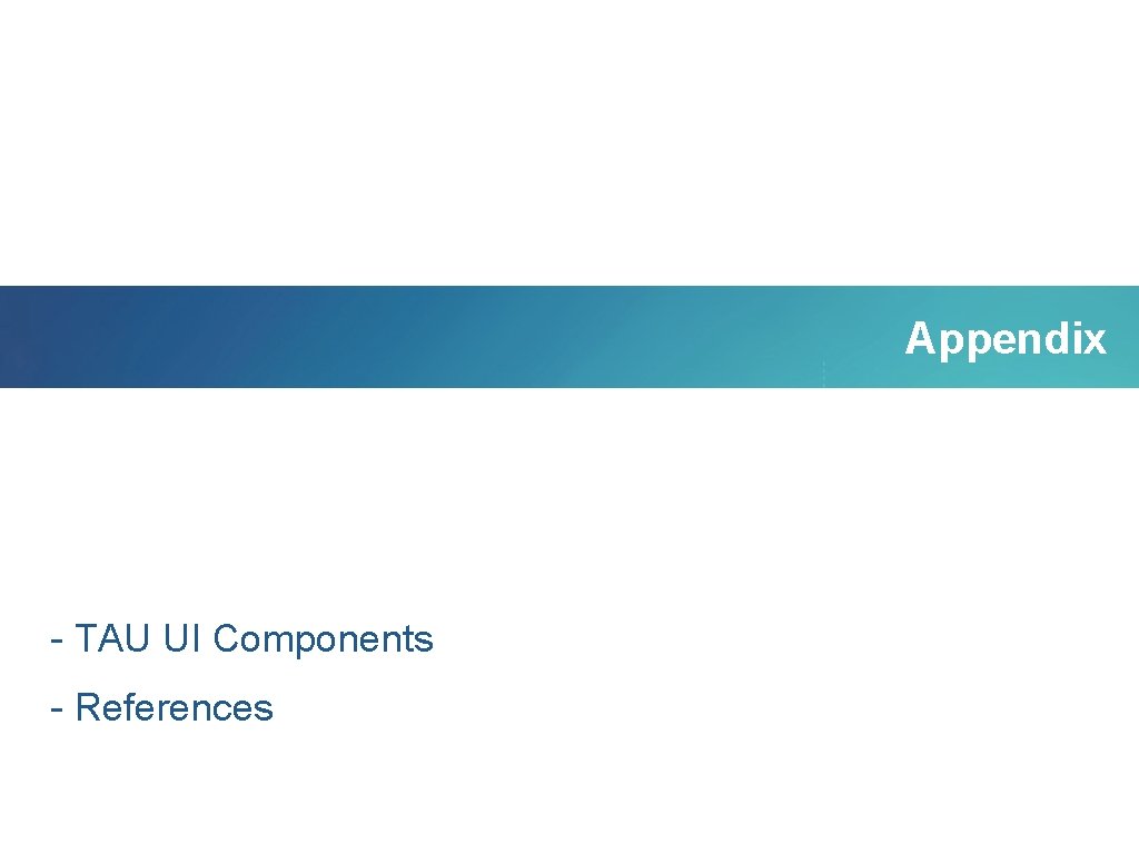 Appendix - TAU UI Components - References 